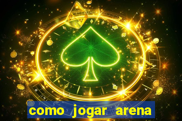 como jogar arena breakout: infinite